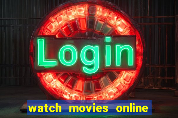 watch movies online for free